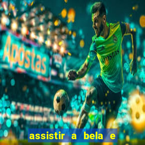 assistir a bela e a fera 2014 completo dublado